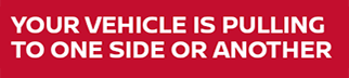 Your Vehicle Is Pulling from One Side to Another